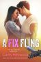 [The Fix 05] • A Fix Fling (The Fix Book 5)